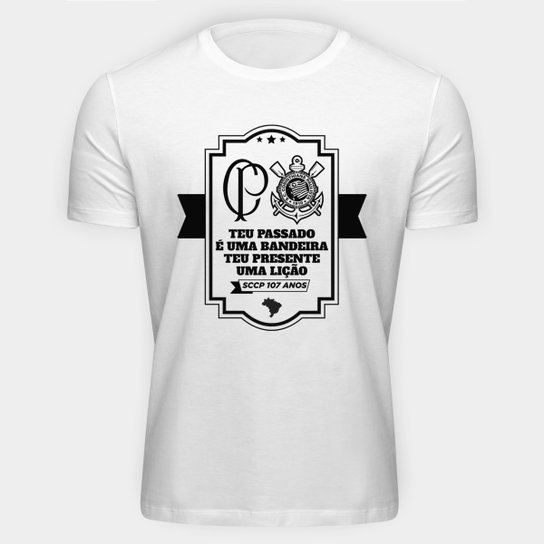 Camiseta Corinthians 107 Anos - Teu Passado É Uma Bandeira Teu Presente É Uma Lição